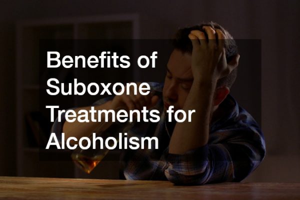 Exploring Suboxone Treatments for Alcoholism