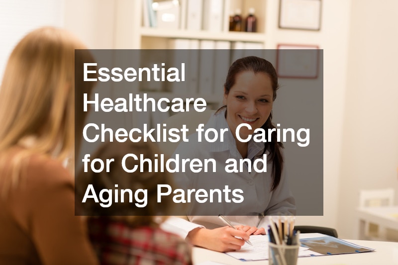 Essential Healthcare Checklist for Caring for Children and Aging Parents
